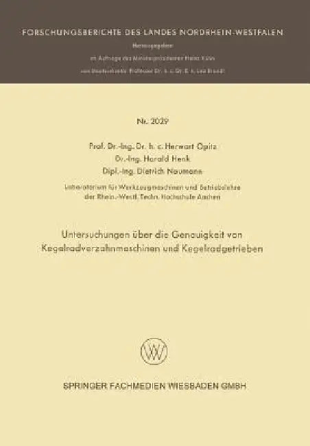 Untersuchungen Über Die Genauigkeit Von Kegelradverzahnmaschinen Und Kegelradgetrieben by Herwart Opitz