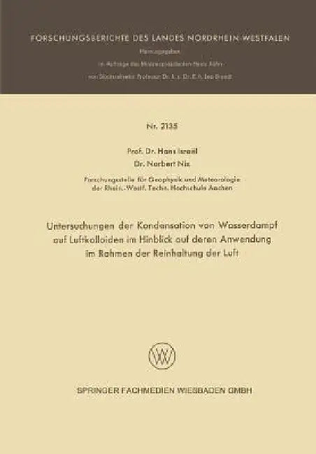 Untersuchungen Der Kondensation Von Wasserdampf Auf Luftkolloiden Im Hinblick Auf Deren Anwendung Im Rahmen Der Reinhaltung Der Luft by Hans Israël