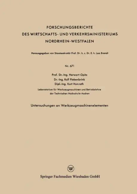 Untersuchungen an Werkzeugmaschinenelementen by Herwart Opitz, Rolf Piekenbrink, Kurt Honrath