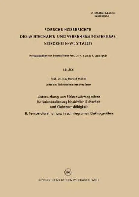 Untersuchung Von Elektrowärmegeräten Für Laienbedienung Hinsichtlich Sicherheit Und Gebrauchsfähigkeit: II. Temperaturen an Und in Schmiegsamen Elektr by Harald Müller