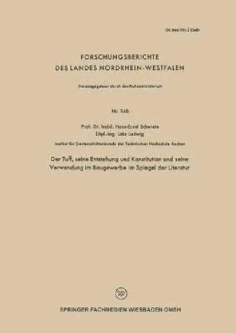 Der Tuff, Seine Entstehung Und Konstitution Und Seine Verwendung Im Baugewerbe Im Spiegel Der Literatur by Hans-Ernst Schwiete, Udo Ludwig