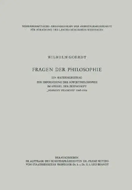 "Fragen Der Philosophie": Ein Materialbeitrag Zur Erforschung Der Sowjetphilosophie Im Spiegel Der Zeitschrift "Voprosy Filosofii" 1947-1956 by Wilhelm Goerdt