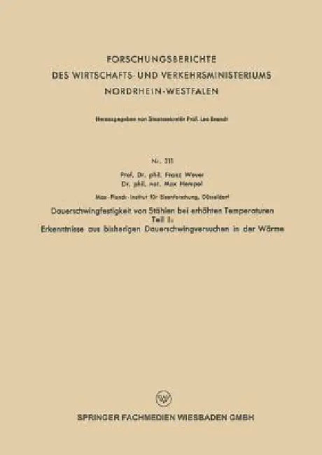 Dauerschwingfestigkeit Von Stählen Bei Erhöhten Temperaturen: Teil I: Erkenntnisse Aus Bisherigen Dauerschwingversuchen in Der Wärme by Franz Wever, Max Hempel