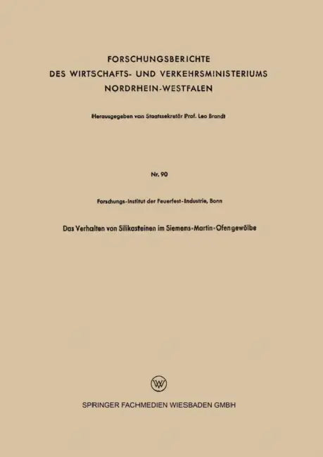 Das Verhalten Von Silikasteinen Im Siemens-Martin-Ofengewölbe by Forschungs-Institut Der Feuefest-Industr