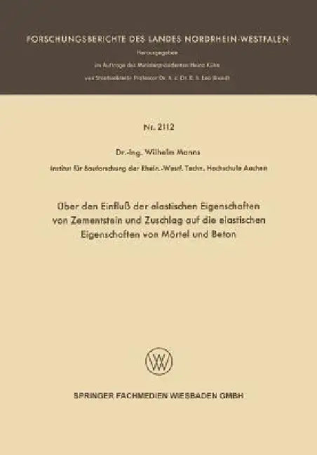 Über Den Einfluß Der Elastischen Eigenschaften Von Zementstein Und Zuschlag Auf Die Elastischen Eigenschaften Von Mörtel Und Beton by Wilhelm Manns