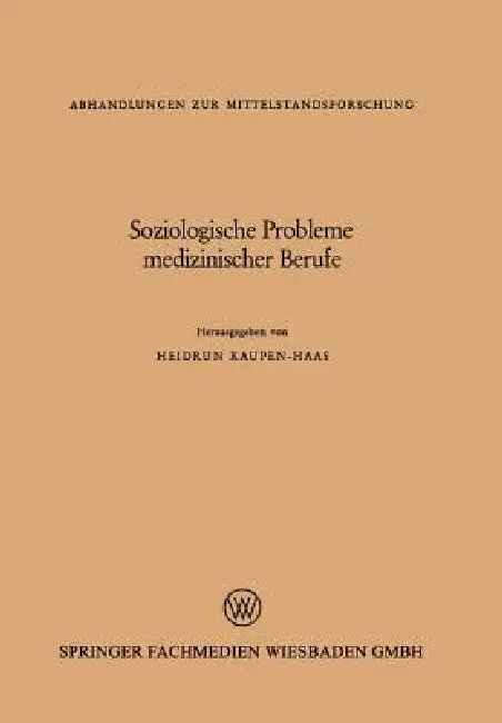 Soziologische Probleme Medizinischer Berufe by Heidrun Kaupen-Haas