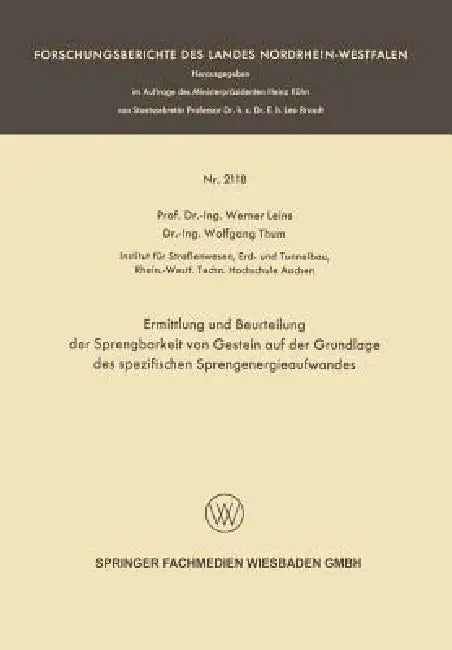 Ermittlung Und Beurteilung Der Sprengbarkeit Von Gestein Auf Der Grundlage Des Spezifischen Sprengenergieaufwandes by Werner Leins
