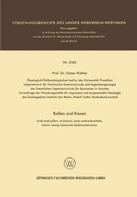 Ballen Und Kissen: (Ball-And-Pillow Structure), Eine Weitverbreitete, Bisher Wenig Bekannte Sedimentstruktur by Dieter Richter