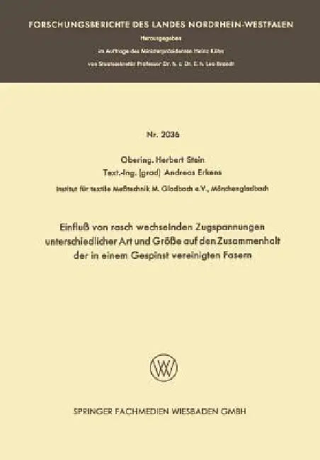 Einfluß Von Rasch Wechselnden Zugspannungen Unterschiedlicher Art Und Größe Auf Den Zusammenhalt Der in Einem Gespinst Vereinigten Fasern by Herbert Stein