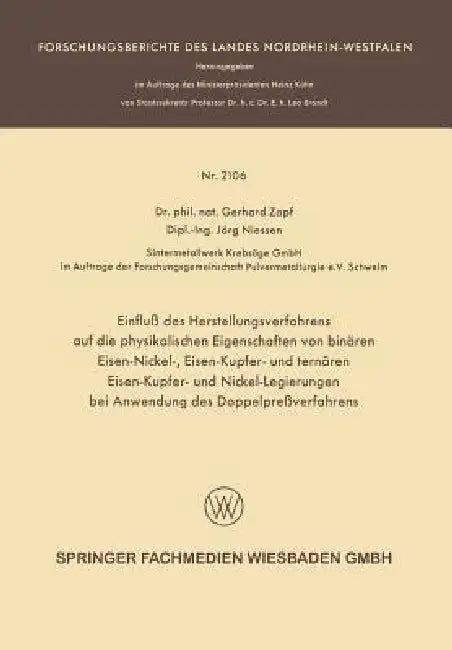 Einfluß Des Herstellungsverfahrens Auf Die Physikalischen Eigenschaften Von Binären Eisen-Nickel-, Eisen-Kupfer- Und Ternären Eisen-Kupfer- Und Nickel by Gerhard Zapf, Jörg Niessen