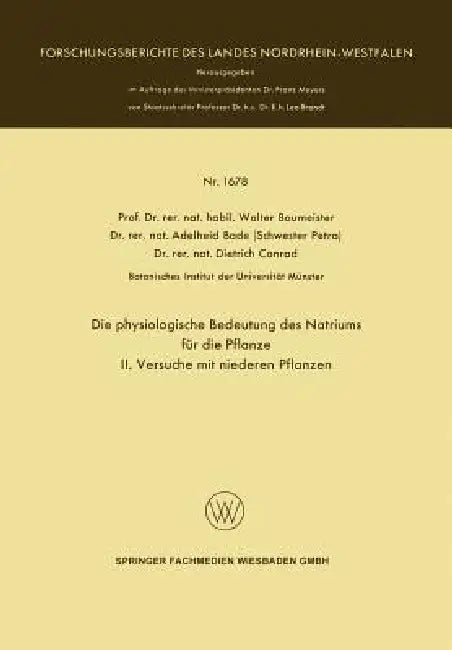 Die Physiologische Bedeutung Des Natriums Für Die Pflanze: II. Versuche Mit Niederen Pflanzen by Walter Baumeister, Lothar Schmidt
