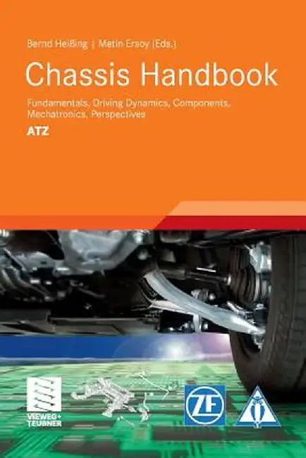 Chassis Handbook: Fundamentals, Driving Dynamics, Components, Mechatronics, Perspectives by Bernhard Heißing