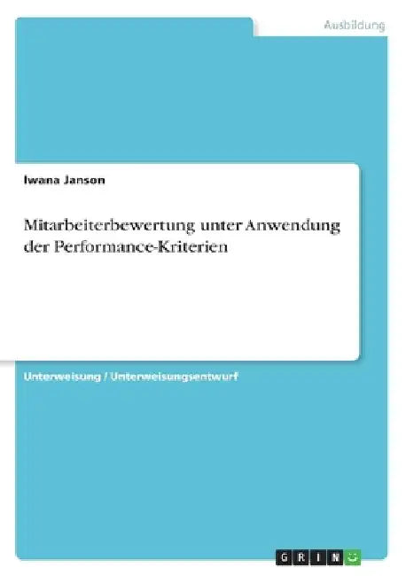 Mitarbeiterbewertung unter Anwendung der Performance-Kriterien by Janson, Iwana