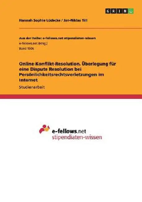Online-Konflikt-Resolution. Überlegung für eine Dispute Resolution bei Persönlichkeitsrechtsverletzungen im Internet by Lüdecke, Hannah Sophie
