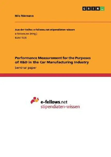 Performance Measurement for the Purposes of R&D in the Car Manufacturing Industry by Nils Nörmann