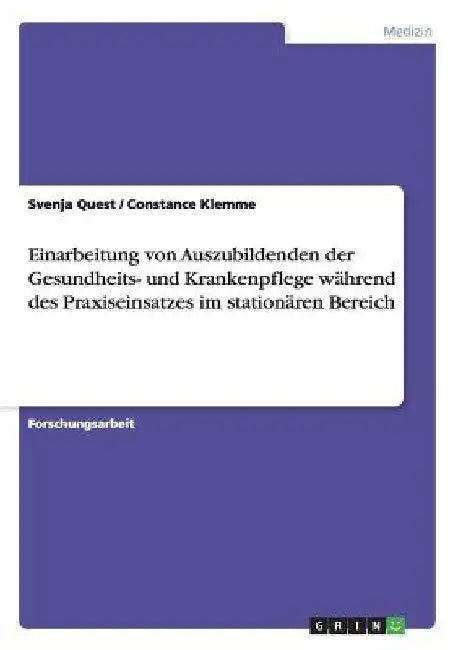 Einarbeitung von Auszubildenden der Gesundheits- und Krankenpflege während des Praxiseinsatzes im stationären Bereich by Quest, Svenja