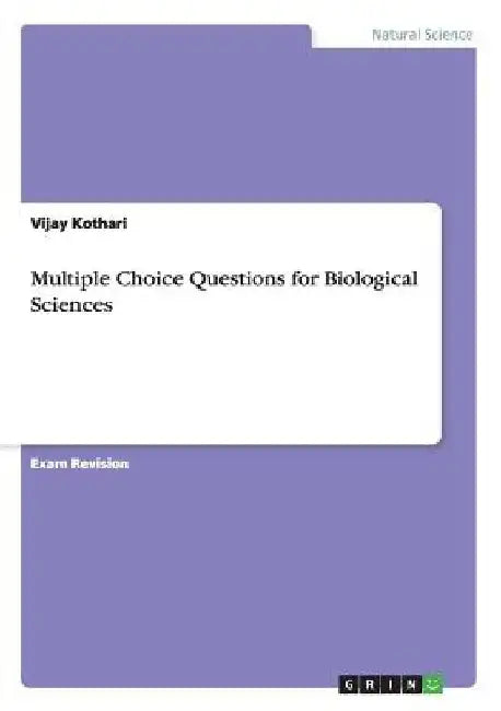 Multiple Choice Questions for Biological Sciences by Vijay Kothari