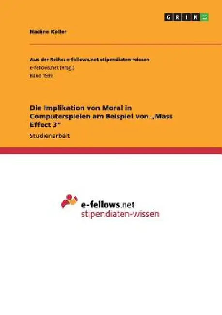 Die Implikation von Moral in Computerspielen am Beispiel von "Mass Effect 3" by Keller, Nadine