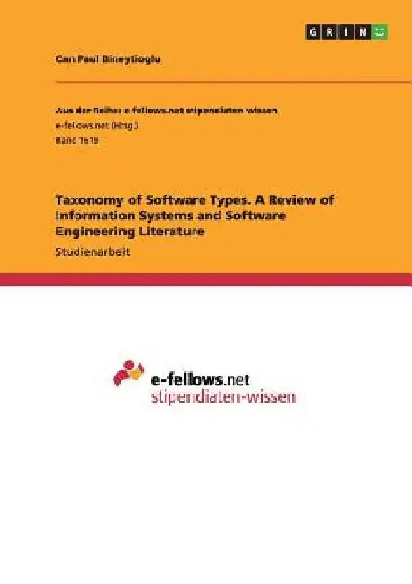 Taxonomy of Software Types. A Review of Information Systems and Software Engineering Literature by Bineytioglu, Can Paul