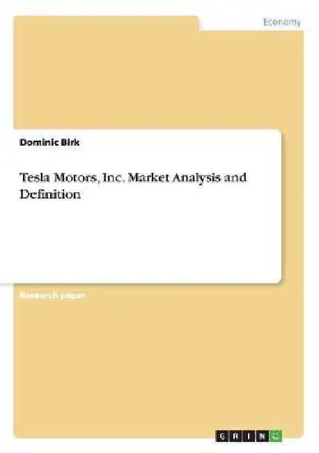 Tesla Motors, Inc. Market Analysis and Definition by Dominic Birk