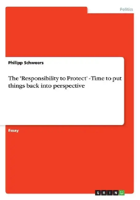 The 'Responsibility to Protect' - Time to put things back into perspective by Philipp Schweers