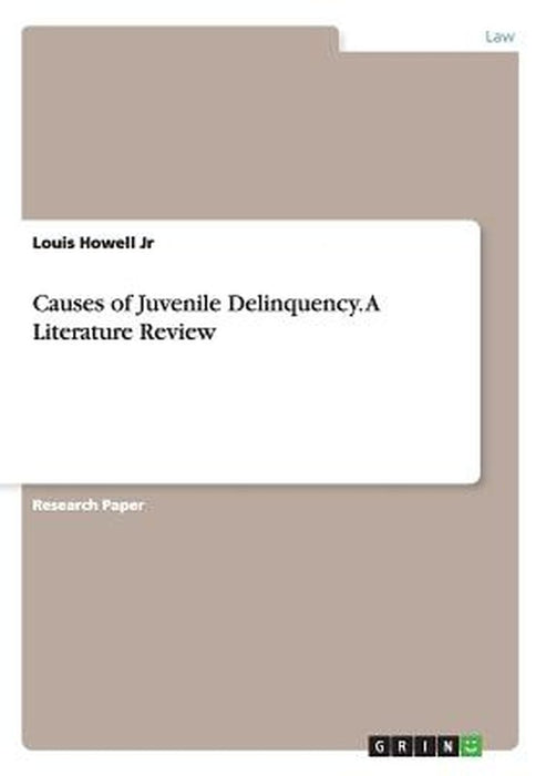 Causes of Juvenile Delinquency. a Literature Review by Howell Jr, Louis