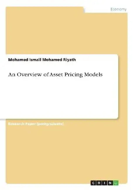 An Overview of Asset Pricing Models by Mohamed Ismail Mohamed Riyath