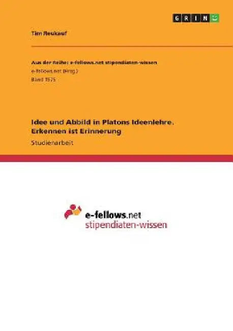 Idee und Abbild in Platons Ideenlehre. Erkennen ist Erinnerung by Reukauf, Tim