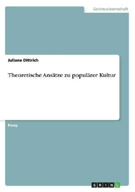 Theoretische Ansätze zu populärer Kultur by Dittrich, Juliane