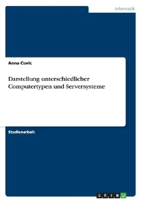 Darstellung unterschiedlicher Computertypen und Serversysteme by Covic, Anna
