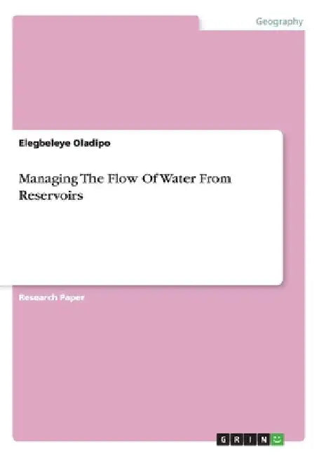 Managing The Flow Of Water From Reservoirs by Elegbeleye Oladipo