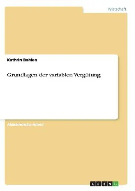 Grundlagen der variablen Vergütung by Bohlen, Kathrin