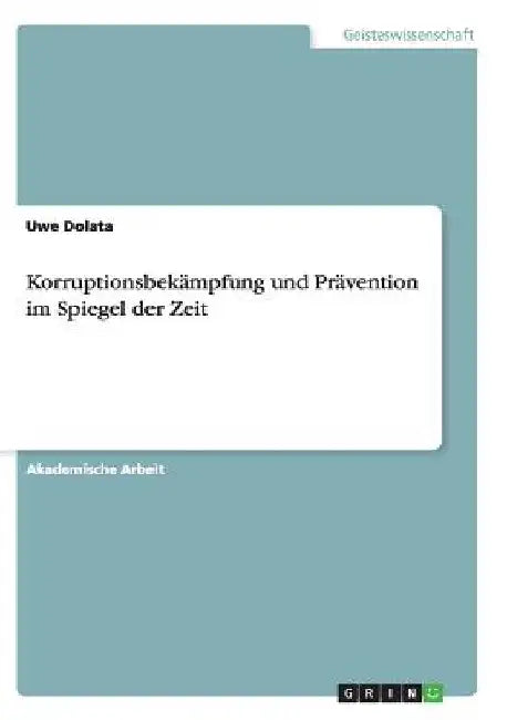 Korruptionsbekämpfung und Prävention im Spiegel der Zeit by Dolata, Uwe