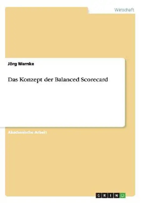 Das Konzept der Balanced Scorecard by Warnke, Jörg