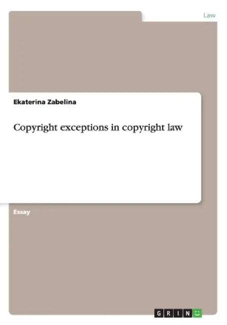 Copyright Exceptions in Copyright Law by Zabelina, Ekaterina