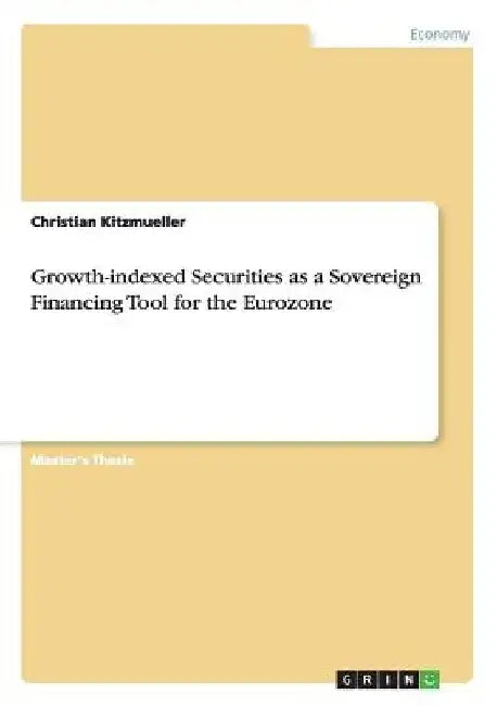 Growth-indexed Securities as a Sovereign Financing Tool for the Eurozone by Christian Kitzmueller