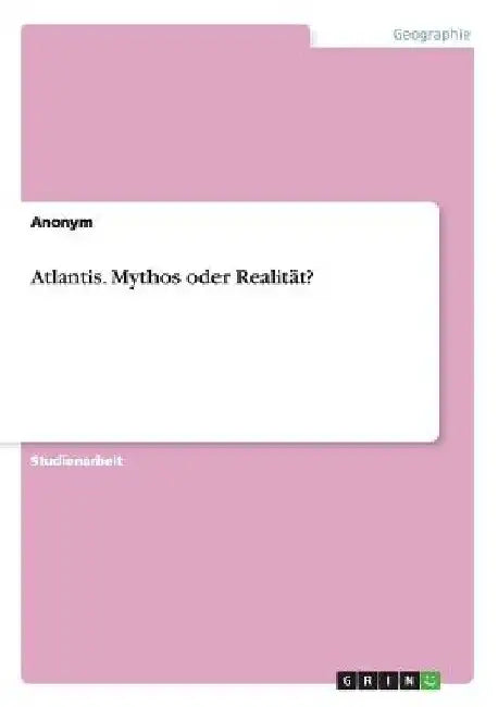 Atlantis. Mythos oder Realität? by Anonymous