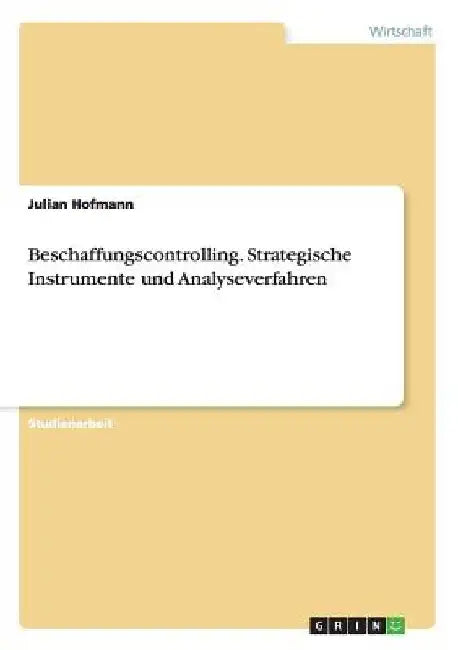 Beschaffungscontrolling. Strategische Instrumente und Analyseverfahren by Hofmann, Julian