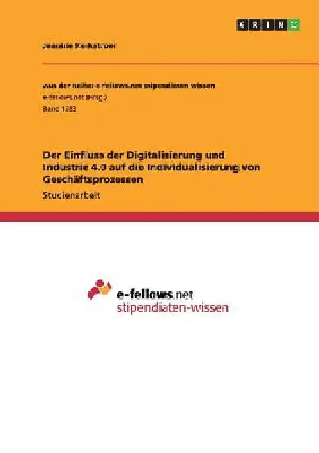 Der Einfluss der Digitalisierung und Industrie 4.0 auf die Individualisierung von Geschäftsprozessen by Biene, Jeanine