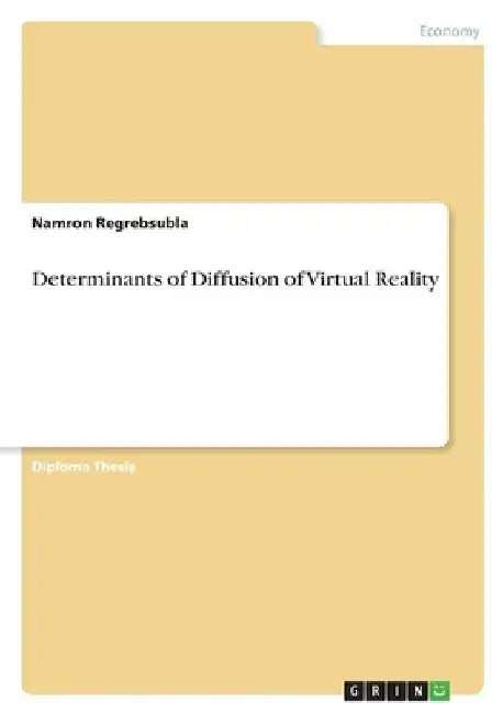 Determinants of Diffusion of Virtual Reality by Namron Regrebsubla
