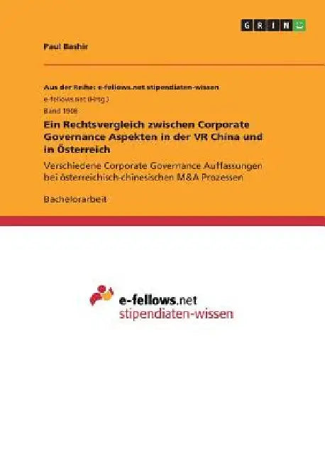 Ein Rechtsvergleich zwischen Corporate Governance Aspekten in der VR China und in Österreich: Verschiedene Corporate Governance Auffassungen bei öster by Bashir, Paul