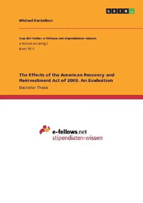The Effects of the American Recovery and Reinvestment Act of 2009. An Evaluation by Michael Kardalinos