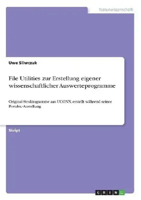 File Utilities zur Erstellung eigener wissenschaftlicher Auswerteprogramme: Original-Struktogramme aus UCONN, erstellt während seiner Postdoc-Anstellu by Sliwczuk, Uwe