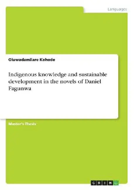 Indigenous knowledge and sustainable development in the novels of Daniel Fagunwa by Oluwadamilare Kohode