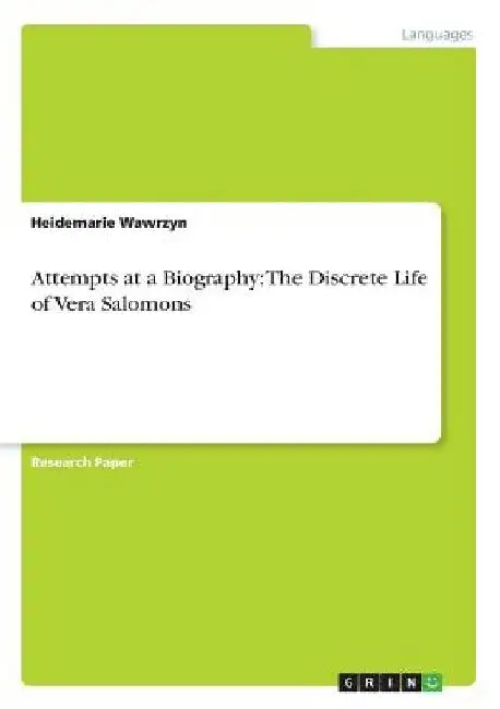 Attempts at a Biography: The Discrete Life of Vera Salomons by Heidemarie Wawrzyn