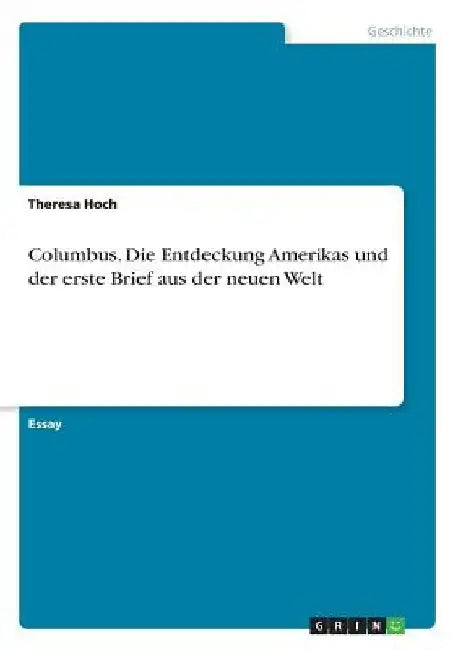 Columbus. Die Entdeckung Amerikas und der erste Brief aus der neuen Welt by Hoch, Theresa