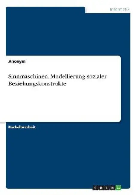 Sinnmaschinen. Modellierung sozialer Beziehungskonstrukte by Anonym