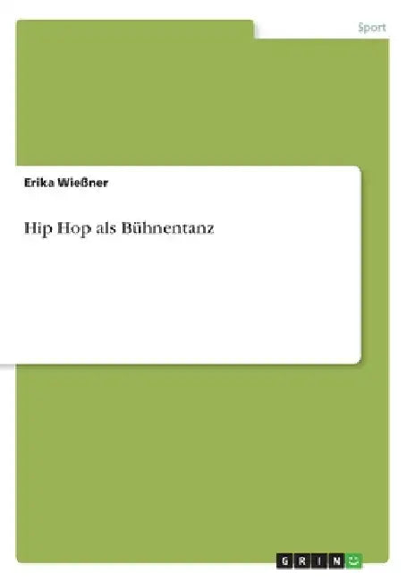 Hip Hop als Bühnentanz by Wießner, Erika