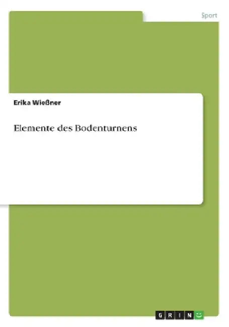Elemente des Bodenturnens by Wießner, Erika