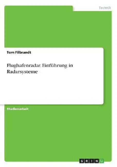 Flughafenradar. Einführung in Radarsysteme by Filbrandt, Tom